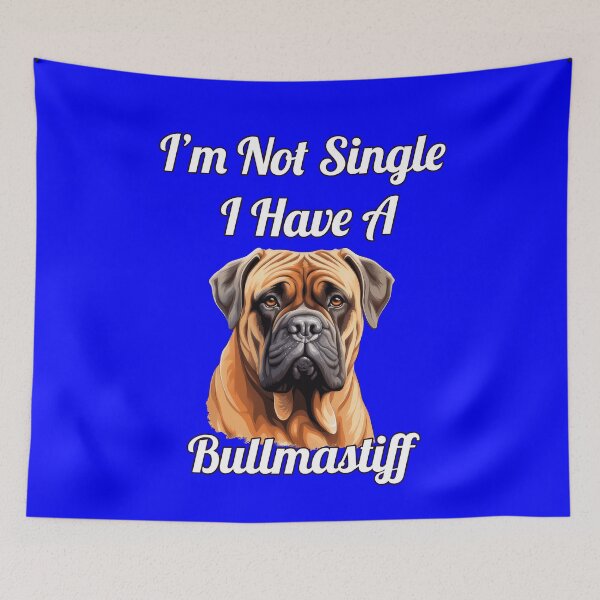Item preview, Dog Owner I'm Not Single I Have A Bullmastiff Art Design designed and sold by fantasticdesign.