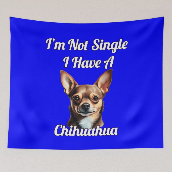 Item preview, Dog Pet Owner I'm Not Single I Have A  Chihuahua Art Design designed and sold by fantasticdesign.