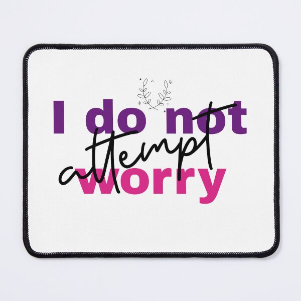 Item preview, I Do Not Worry designed and sold by GlimmerAura.