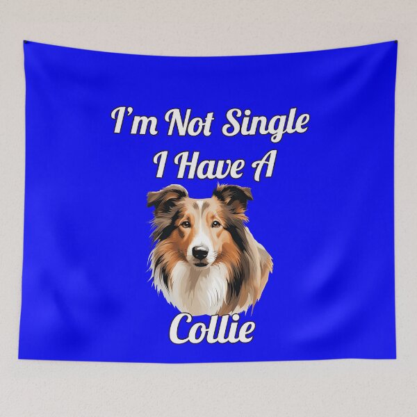 Item preview, Pet Dog Owner I'm Not Single I Have A Collie Art Design designed and sold by fantasticdesign.
