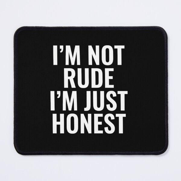 Item preview, I'm Not Rude designed and sold by sedyCompany.