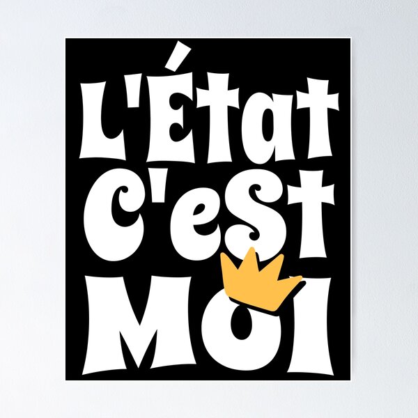Item preview, Absolute Power L'Etat c'est moi French Quote designed and sold by AntiqueImages.
