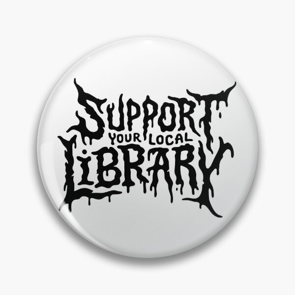 Item preview, Support Your Local Library Metal Style Text designed and sold by Eh Plus Designs.