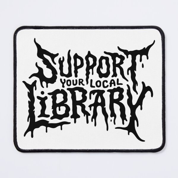 Item preview, Support Your Local Library Metal Style Text designed and sold by Eh Plus Designs.