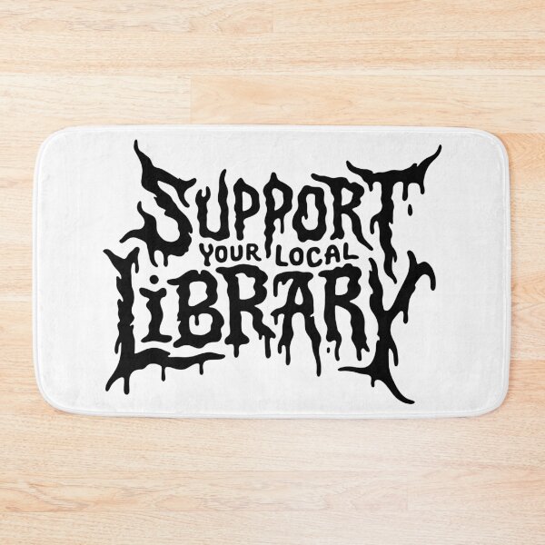 Item preview, Support Your Local Library Metal Style Text designed and sold by Eh Plus Designs.