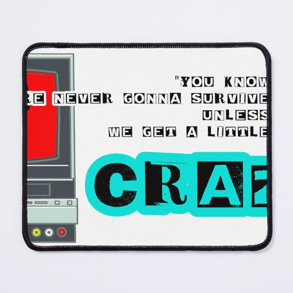 Item preview, We Have To Get A Little Crazy designed and sold by JessHasNoFilter.