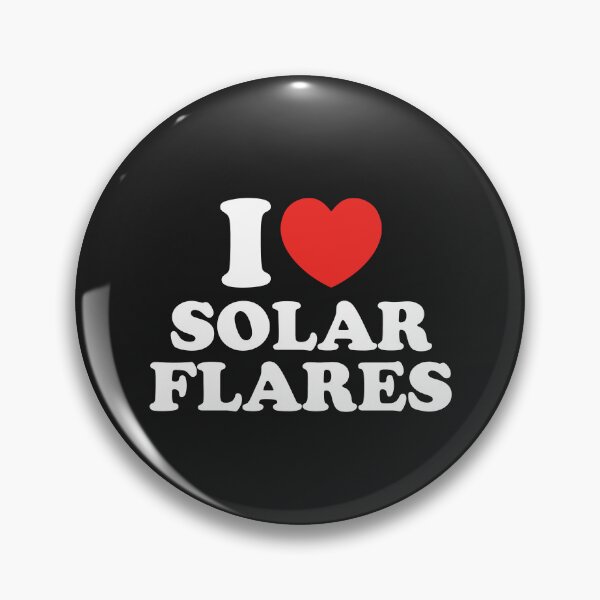 Item preview, I Love Solar Flares designed and sold by shitpostee.