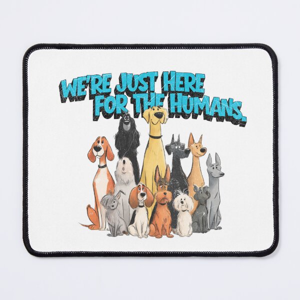Item preview, We're Just Here for the Humans designed and sold by crittersitter.