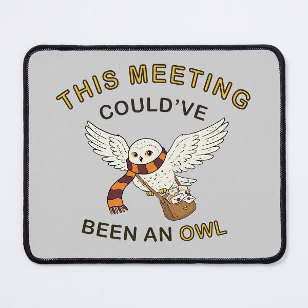 Item preview, This Meeting Could’ve Been an Owl designed and sold by Milasneeze.