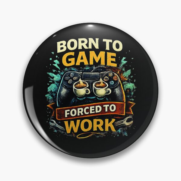 Item preview, Gift for Gamer, "Born to Game, forced to Work" designed and sold by Adrikul.