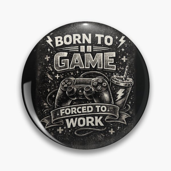 Item preview, Gift for Gamer, "Born to Game, forced to Work" designed and sold by Adrikul.