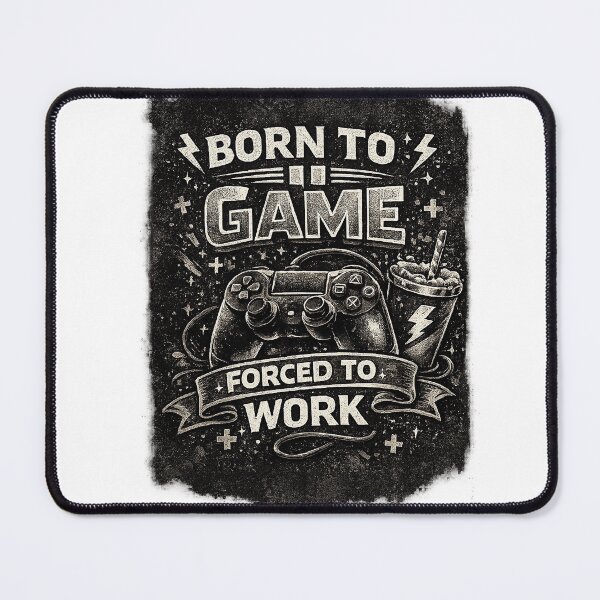 Item preview, Gift for Gamer, "Born to Game, forced to Work" designed and sold by Adrikul.