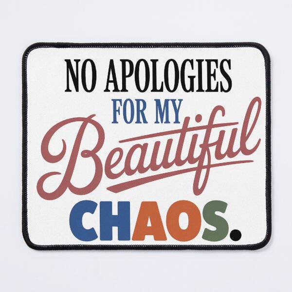 Item preview, No Apologies For My Beautiful Chaos - ADHD Unmasking Quote designed and sold by wyrddifferent.