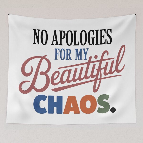 Item preview, No Apologies For My Beautiful Chaos - ADHD Unmasking Quote designed and sold by wyrddifferent.