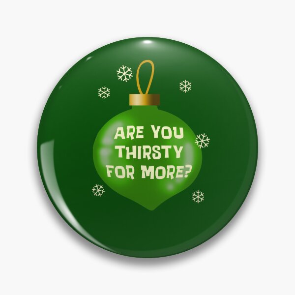 Item preview, Thirsty Ornament designed and sold by Normbot2000.
