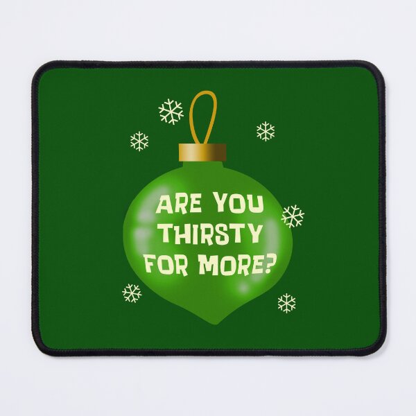 Item preview, Thirsty Ornament designed and sold by Normbot2000.
