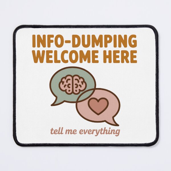 Item preview, Info-Dumping Welcome Here - Cute AuDHD & Autism Safe Space designed and sold by wyrddifferent.