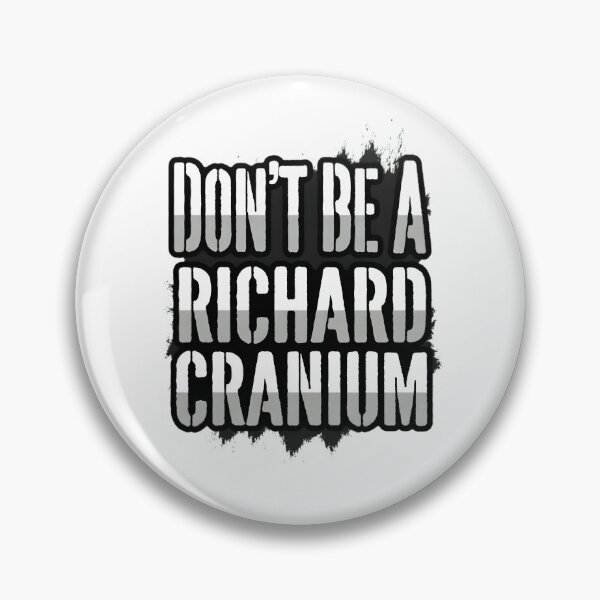 Item preview, Funny Don't Be A Richard Cranium Sarcastic designed and sold by TshirtsOnline-.