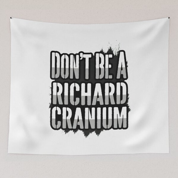 Item preview, Funny Don't Be A Richard Cranium Sarcastic designed and sold by TshirtsOnline-.