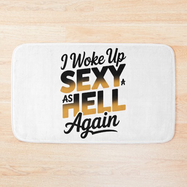Item preview, I Woke Up Sexy As Hell Again – Bold Typography Confidence Quote Design designed and sold by ArcticFoxStudio.
