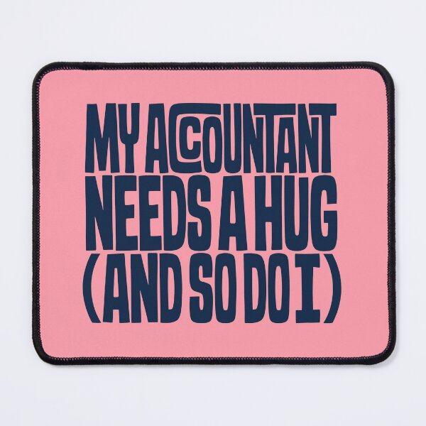 Item preview, My Accountant Needs A Hug Funny Tax Season Quote designed and sold by GrafTeesLab.