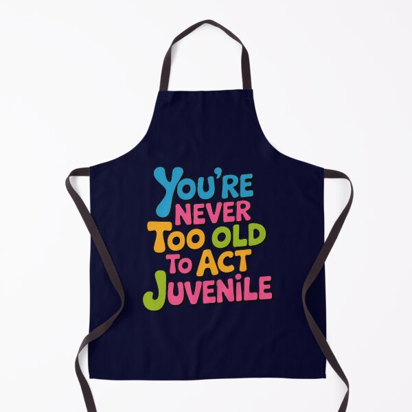 Item preview, Sarcastic Senior Citizen Humor YOU'RE NEVER TOO OLD TO ACT JUVENILE designed and sold by fantasticdesign.