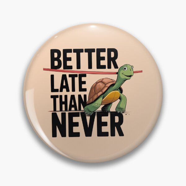 Item preview, Turtle - Better late than never designed and sold by 123ks.