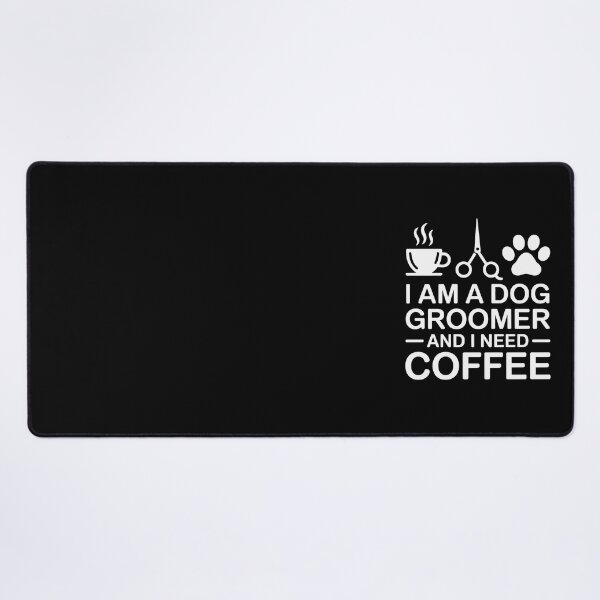 Item preview, i am dog groomer and i need coffee designed and sold by jkrphoto.