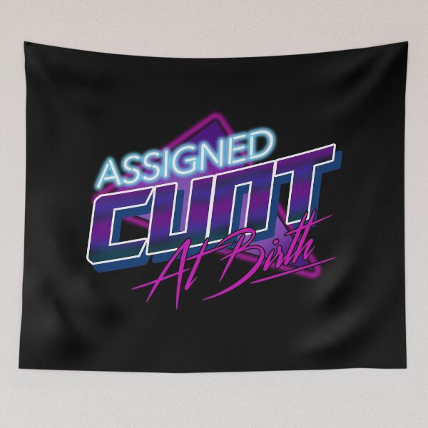 Item preview, Assigned cunt at birth designed and sold by remerasnerdas.
