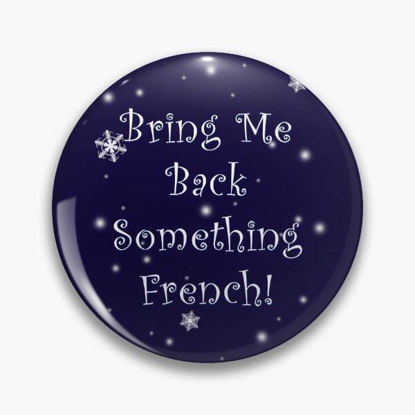 Item preview, Bring Me Back Something French designed and sold by Normbot2000.