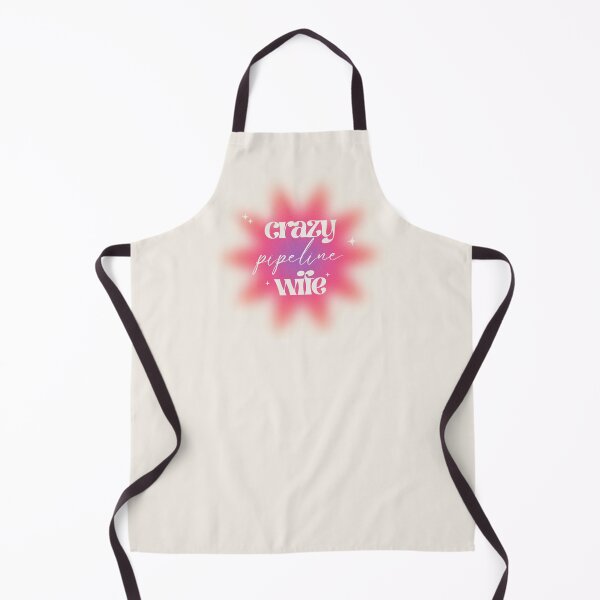 Item preview, Crazy Pipeline Wife designed and sold by hardhathunny.