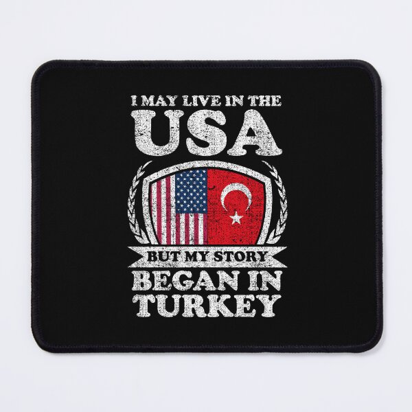 Item preview, I May Live In USA But My Story Began In Turkey designed and sold by GabbyKash.
