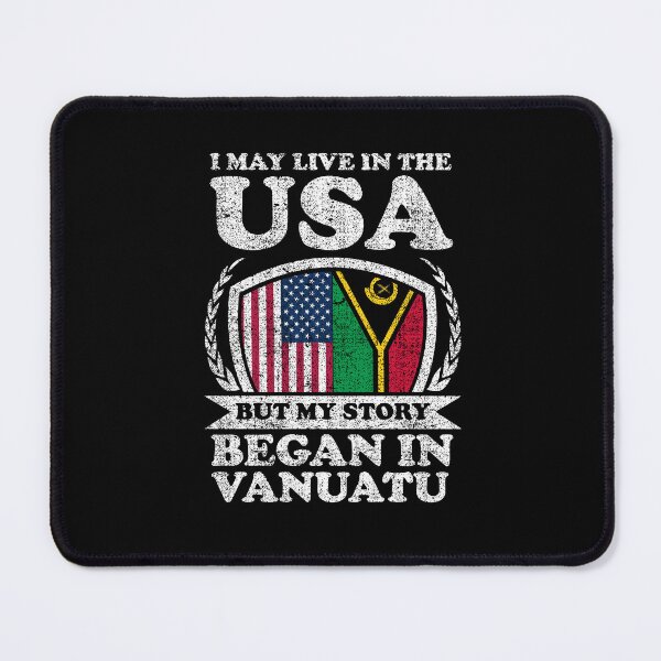 Item preview, I May Live In USA But My Story Began In Vanuatu designed and sold by GabbyKash.