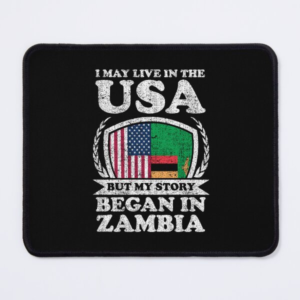 Item preview, I May Live In USA But My Story Began In Zambia designed and sold by GabbyKash.