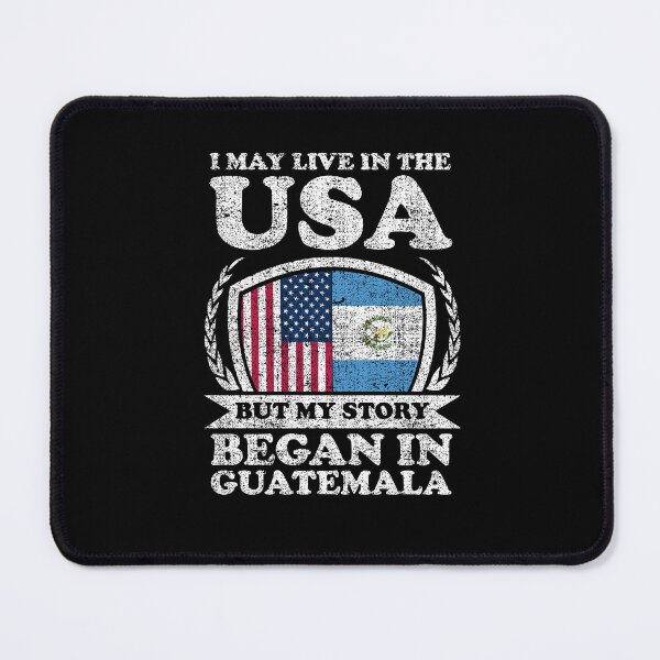 Item preview, I May Live In USA But My Story Began In Guatemala designed and sold by GabbyKash.
