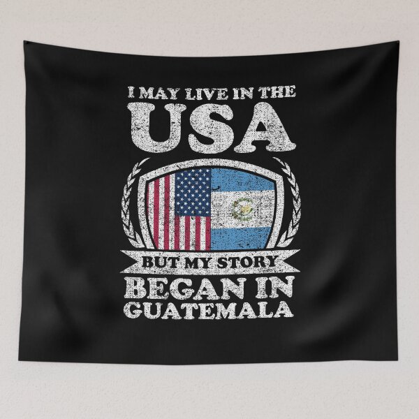 Item preview, I May Live In USA But My Story Began In Guatemala designed and sold by GabbyKash.