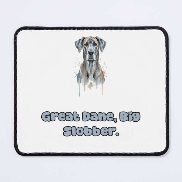 Item preview, Great Dane Big Slobber Humorous Dog Owner Art designed and sold by NatureUnleashed.