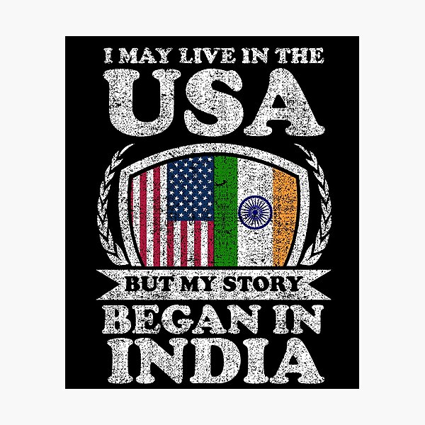 Item preview, I May Live In USA But My Story Began In India  designed and sold by GabbyKash.