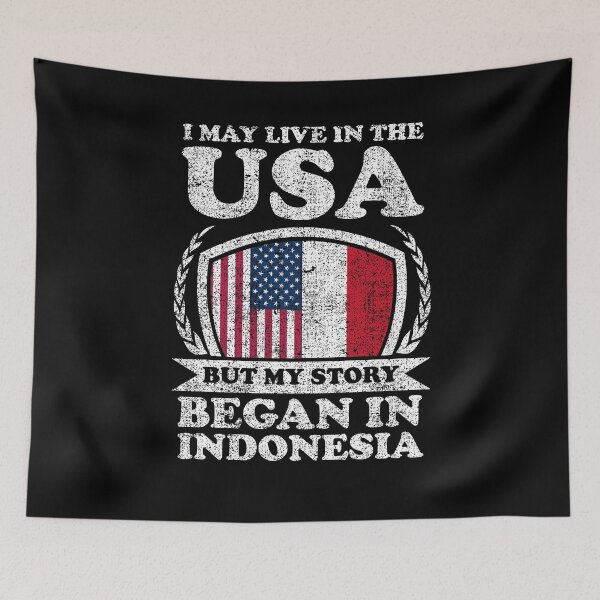 Item preview, I May Live In USA But My Story Began In Indonesia   designed and sold by GabbyKash.