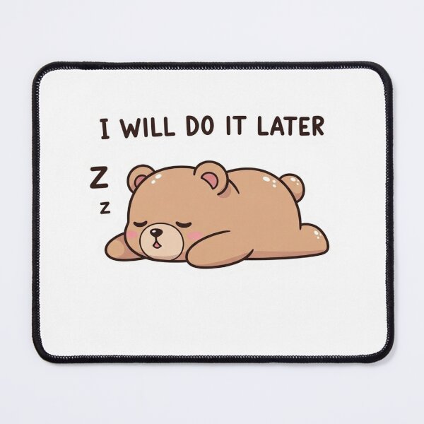 Item preview, I Will Do It Later Lazy Bear Sticker – Funny Procrastination Meme designed and sold by MongOficial.