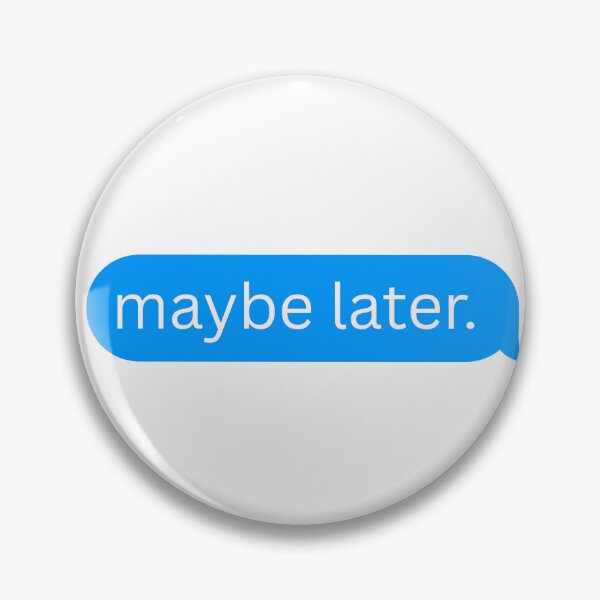 Item preview, Maybe later - funny message  designed and sold by Luisshopp.