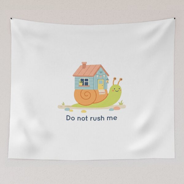 Item preview, Cute Snail Do Not Rush Me designed and sold by Quiet Mode Studio.