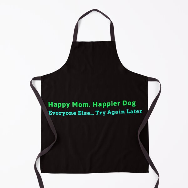 Item preview, Happy Mom. Happier Dog designed and sold by Carine Unfiltered.