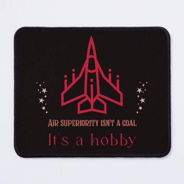 Item preview, Air Superiority isn't a Goal. It's A Hobby designed and sold by Carine Unfiltered.