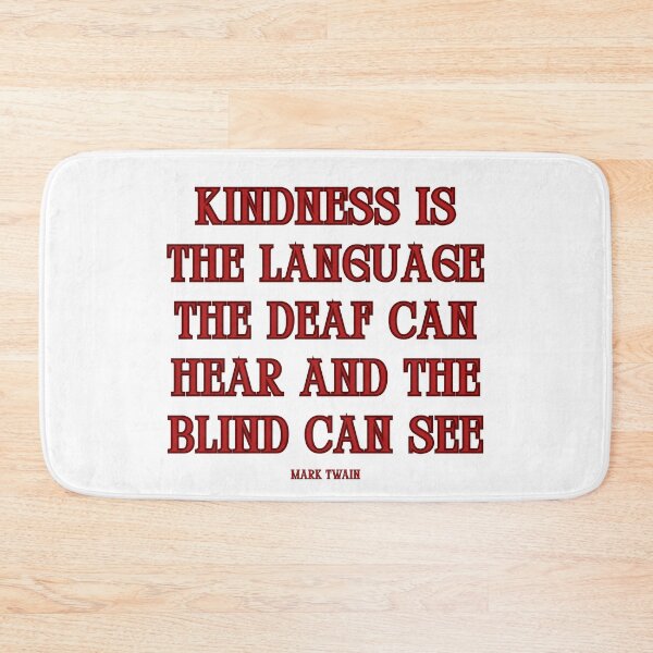 Item preview, Kindness is the language the deaf can hear and the blind can see. designed and sold by jamesgerardking.