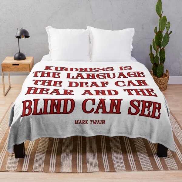 Item preview, Kindness is the language the deaf can hear and the blind can see. designed and sold by jamesgerardking.