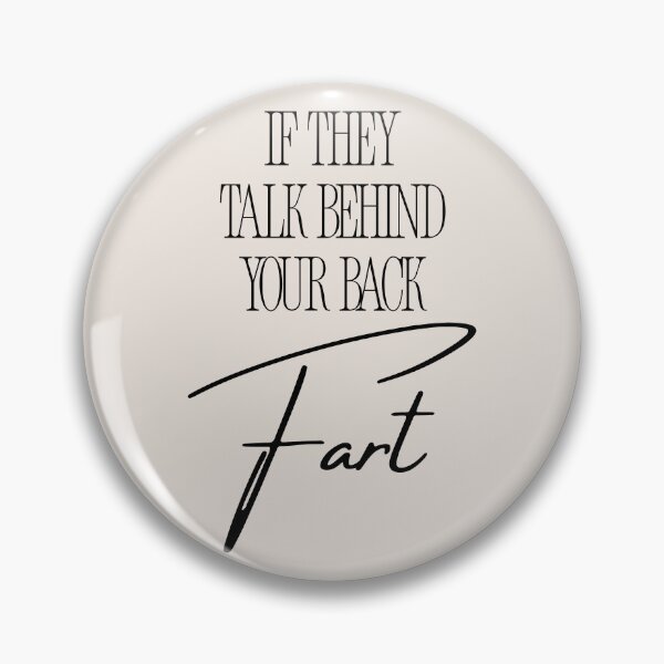 Item preview, If They Talk Behind Your Back - Black Text designed and sold by Rock Bottom Press.