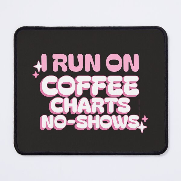 Item preview, I Run on Coffee, Charts, No-Shows  designed and sold by McEnery.