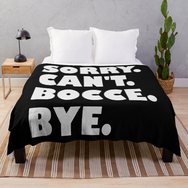 Item preview, Sorry Cant Bocce Bye – Funny Bocce Text Design designed and sold by EmeraldeaArt.
