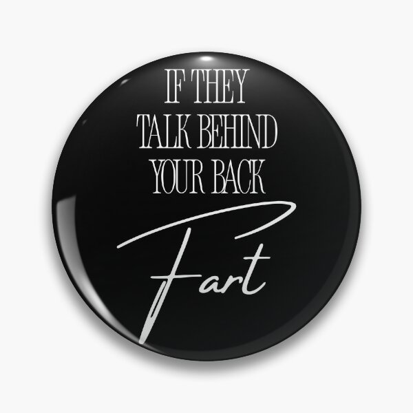 Item preview, If They Talk Behind Your Back - White Text designed and sold by Rock Bottom Press.